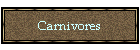 Carnivores
