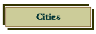 Cities