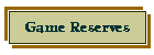 Game Reserves